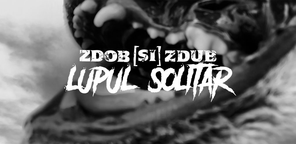 Asculta live, Zdob si Zdub - Lupul solitar, single nou,