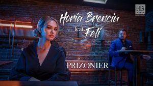 Asculta online, Horia Brenciu feat. Feli - Prizonier, single nou,