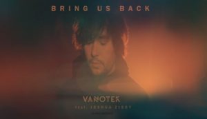 Asculta live, Vanotek feat. Joshua Ziggy - Bring Us Back