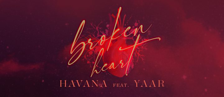 Asculta live, HAVANA feat. Yaar - Broken Heart, single nou