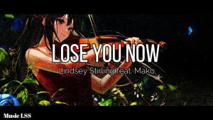 Asculta live, Lindsey Stirling feat. Mako - Lose You Now, single nou