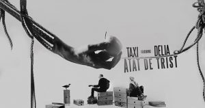 Asculta live, Taxi feat. Delia - Atat de trist, single nou