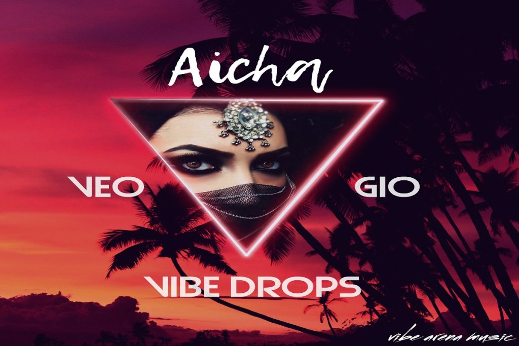 Veo x Vibe Drops feat. Gio - Aicha, Veo, Vibe Drops, Gio, Aicha,