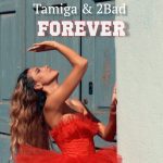 Tamiga & 2Bad - Forever, Tamiga, 2Bad, Forever