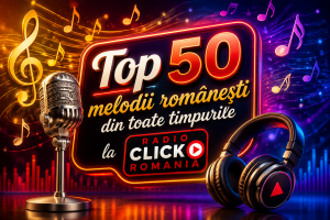 Top 50 melodii românești din toate timpurile