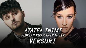 Florianrus x Holy Molly – Atâtea inimi